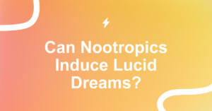 nootropics for lucid dreaming induction